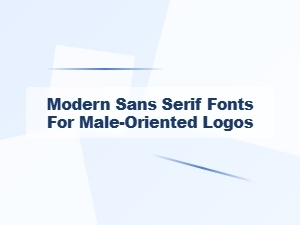 Modern Sans Serif Fonts for Masculine Logos