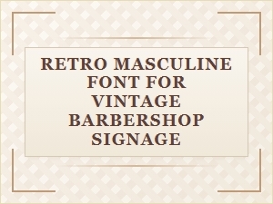 Retro Masculine Font for Vintage Barbershop Signs